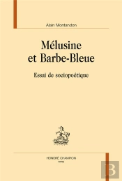 Mélusine Et Barbe-Bleue ; Essai De Sociopoétique