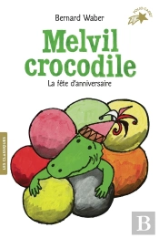 Melvil Crocodile - 3 : La Fête D'Anniversaire