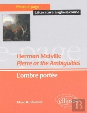Melville Herman, Pierre Or The Ambiguities