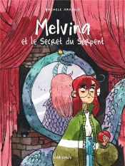 Melvina Tome 2 : Melvina Et Le Secret Du Serpent