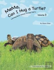Mema, Can I Hug A Turtle?