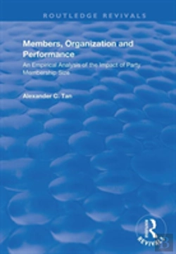 Bertrand.pt - Members, Organizations And Performance: An Empirical Analysis Of The Impact Of Party Membership Size