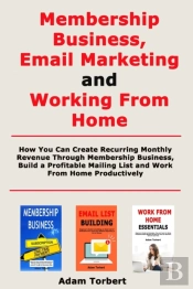 Membership Business, Email Marketing And Working From Home
