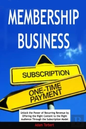 Membership Business: Unlock The Power Of