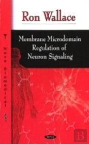 Membrane Microdomain Regulation Of Neuron Signaling