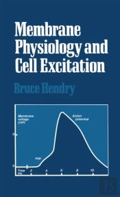 Membrane Physiology And Cell Excitation