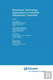 Membrane Technology: Applications To Industrial Wastewater Treatment