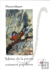 Même De La Pierre Naissent Des Papillons