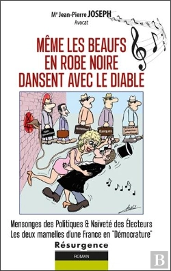 Bertrand.pt - Même Les Beaufs En Robe Noire Dansent Avec Le Diable : Mensonges Des Politiques & Naïveté Des Électeurs