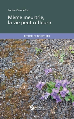 Bertrand.pt - Même Meurtrie, La Vie Peut Refleurir