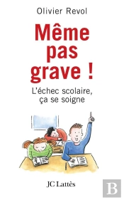 Même Pas Grave ! L'Échec Scolaire, Ça Se Soigne