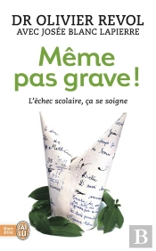 Même Pas Grave ! L'Échec Scolaire Ça Se Soigne
