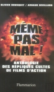 Même Pas Mal ; Anthologie Des Répliques Cultes Des Films D'Action