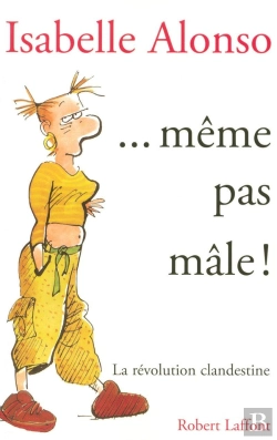 Bertrand.pt - Même Pas Mâle ! La Révolution Clandestine