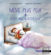 Même Plus Peur : Petit Paul Et Petit Loup