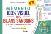 Mémento 100% Visuel Des Bilans Sanguins Et Autres Examens Biologiques Ifsi : 150 Fiches Colorées Pour Mémoriser Facilement Les Examens Biologiques Au Programme Des Études