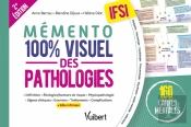 Mémento 100% Visuel Des Pathologies Ifsi : 160 Cartes Mentales Colorées Pour Mémoriser Facilement Les Pathologies Au Programme Des Études Infirmières