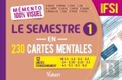 Mémento 100% Visuel : Le Semestre 1 En 230 Cartes Mentales Ifsi : 12 Unités D'Enseignement : Ue 1.1, 1.3, 2.1, 2.2, 2.4, 2.10, 2.11, 3.1, 4.1, 5.1, 6.1, 6.2