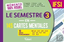 Bertrand.pt - Mémento 100% Visuel : Le Semestre 3 En 145 Cartes Mentales Ifsi : 10 Unites D'Enseignement : Ue 1.2, 2.5, 2.8, 2.11, 3.2, 3.3, 4.2, 4.6, 5.3, 6.2