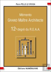 Memento 12e Degre Du Reaa - Grand Maitre Architecte