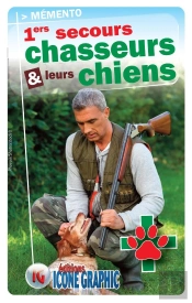 Memento '1ers Secours Aux Chasseurs Et A Leurs Chiens'