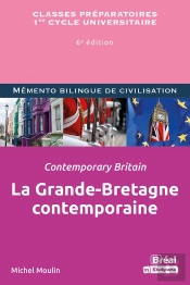 Mémento Bilingue De Civilisation : La Grande-Bretagne Contemporaine / Contemporary Britain (6e Édition)