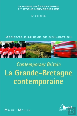Bertrand.pt - Memento Bilingue De Civilisation ; La Grande-Bretagne Contemporaine ; Contemporary Britain ; Classes Préparatoires, 1er Cycle Universitaire (5e Édition)