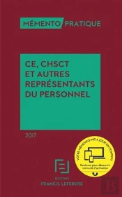 Memento Ce, Chsct Et Autres Representants Du Personnel 2017