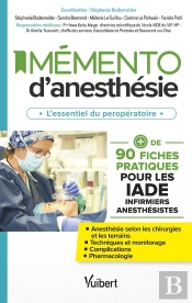 Mémento D'Anesthésie : Plus De 90 Fiches Pratiques Pour Les Iade