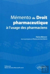 Mémento De Droit Pharmaceutique À L'Usage Des Pharmaciens