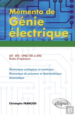 Bertrand.pt - Mémento De Génie Électrique.50 Fiches De Synthèse En Électronique Analogique Et Numérique, Électronique De Puissance Et Électrotechnique, Automatique