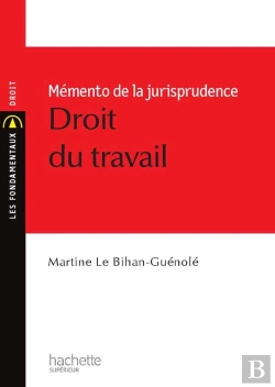 Bertrand.pt - Memento De La Jurisprudence, Droit Du Travail
