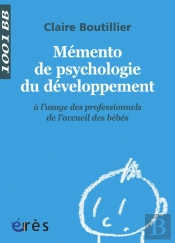 Mémento De Psychologie Du Développement À L'Usage Des Professionnels De L'Accueil Des Bébés