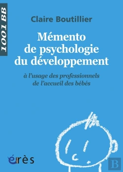 Bertrand.pt - Mémento De Psychologie Du Développement À L'Usage Des Professionnels De L'Accueil Des Bébés