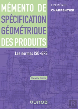 Bertrand.pt - Mémento De Spécification Géométrique Des Produits ; Les Normes Iso-Gps