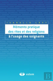 Mémento Des Rites Et Des Religions À L'Usage Des Soignants