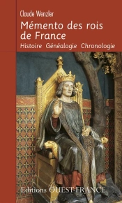 Memento Des Rois De France ; Histoire, Genealogie, Chronologie