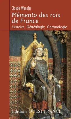 Bertrand.pt - Memento Des Rois De France ; Histoire, Genealogie, Chronologie