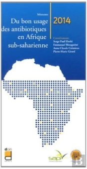 Mémento Du Bon Usage Des Antibiotiques En Afrique Sub-Saharienne