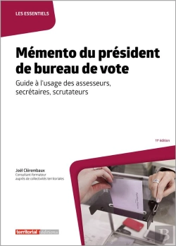 Bertrand.pt - Mémento Du Président De Bureau De Vote : Guide À L'Usage Des Assesseurs, Secrétaires, Scrutateurs