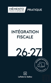 Mémento Expert : Intégration Fiscale (Édition 2026/2027)