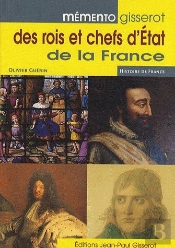 Memento Gisserot Des Rois Et Chefs D'Etat De La France