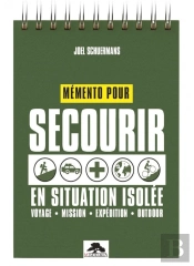 Memento Pour Secourir En Situation Isolee - Voyage - Mission - Expedition - Outdoor