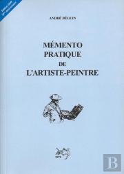 Mémento Pratique De L'Artiste Peintre