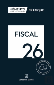 Mémento Pratique : Fiscal (Édition 2026)