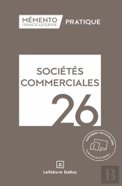 Mémento Pratique : Sociétés Commerciales (Édition 2026)