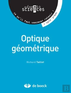 Bertrand.pt - Mémento Sciences ; Optique Géométrique ; 1er Cycle Prépas ; Ce Qu'Il Faut Vraiment Retenir !