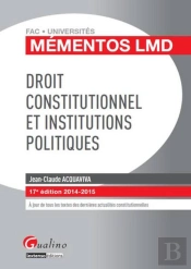 Mementos Lmd - Droit Constitutionnel Et Institutions Politiques 2014-2015, 17eme Edition