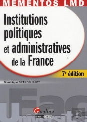 Mementos Lmd - Institutions Politiques Et Administratives De La France, 7eme Edition