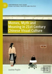 Memes, Myth And Meaning In 21st Century Chinese Visual Culture